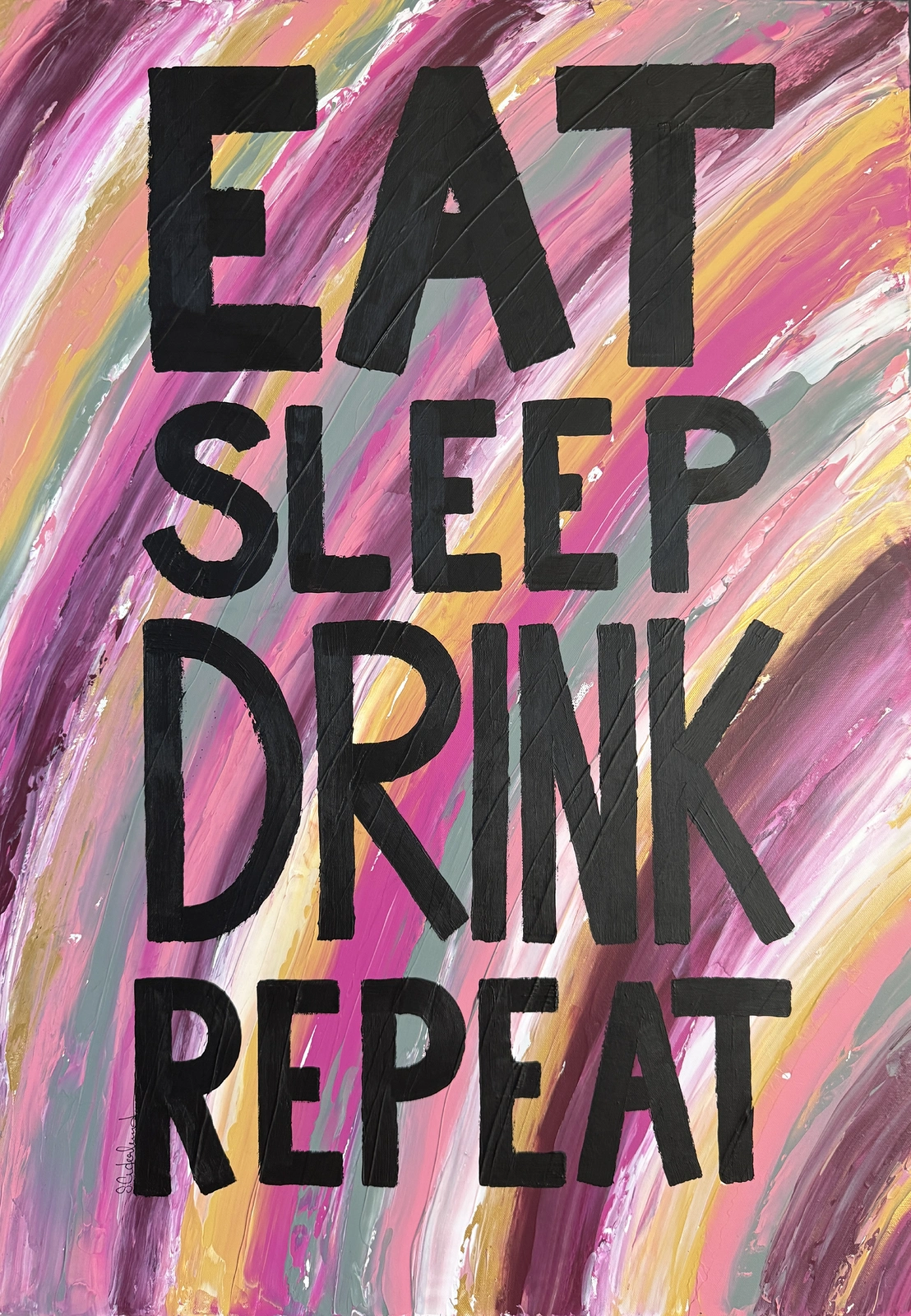 Akrylmålning Eat sleep drink repeat av Susanne Cederlund