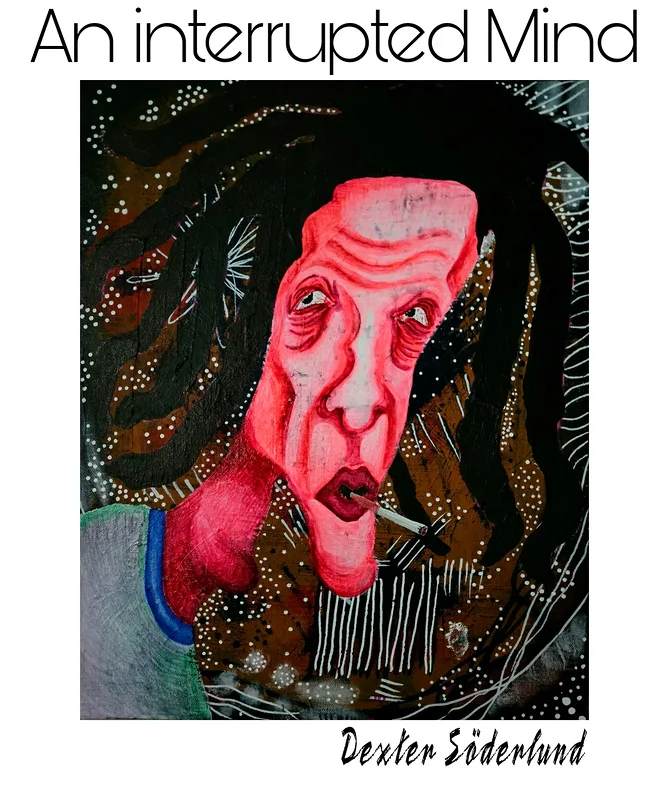 AN INTERRUPTED MIND av Dexter Söderlund